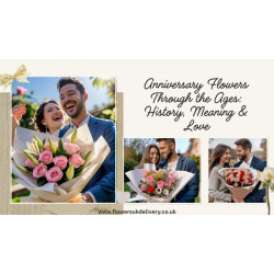Anniversary Flowers Through the Ages: History, Meaning & Love